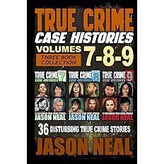 True Crime Case Histories - (Books 7, 8, & 9): 36 Disturbing True Crime Stories (3 Book True Crime Collection)