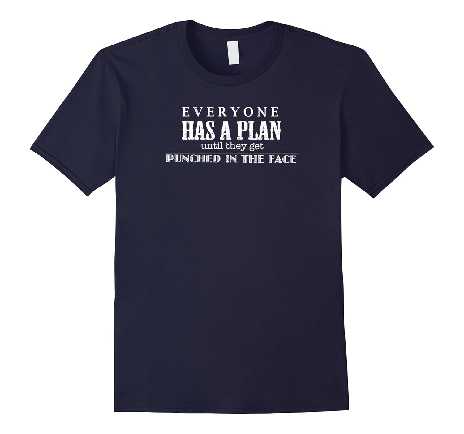 Everyone Has A Plan Until They Get Punched In The Face Shirt
