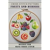 Cross stitch patterns Fruits and berries: 16 Easy Designs for Hand Cross Stitch