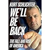 We'll Be Back: The Fall and Rise of America
