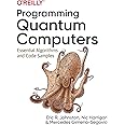 Programming Quantum Computers: Essential Algorithms and Code Samples ...
