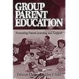 Group Parent Education: Promoting Parent Learning and Support