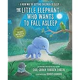 The Little Elephant Who Wants to Fall Asleep: A New Way of Getting Children to Sleep