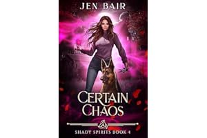 Certain Chaos: Shady Spirits Book 4