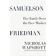 Samuelson Friedman: The Battle Over the Free Market