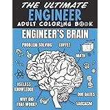 The Ultimate Engineer Adult Coloring Book: A Funny, Relatable & Snarky Adult Coloring Book For Engineers