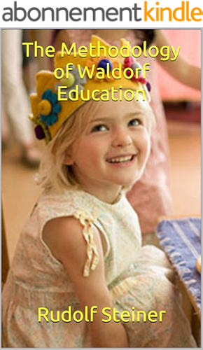 Download The Methodology of Waldorf Education (Work in the Light of the Christmas Conference Book 11) (English Edition) PDF