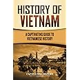 History of Vietnam: A Captivating Guide to Vietnamese History