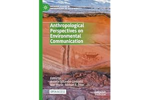 Anthropological Perspectives on Environmental Communication (Palgrave Studies in Anthropology of Sustainability)