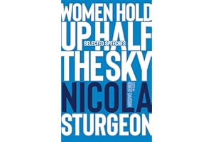 Women Hold Up Half the Sky: Selected Speeches of Nicola Sturgeon