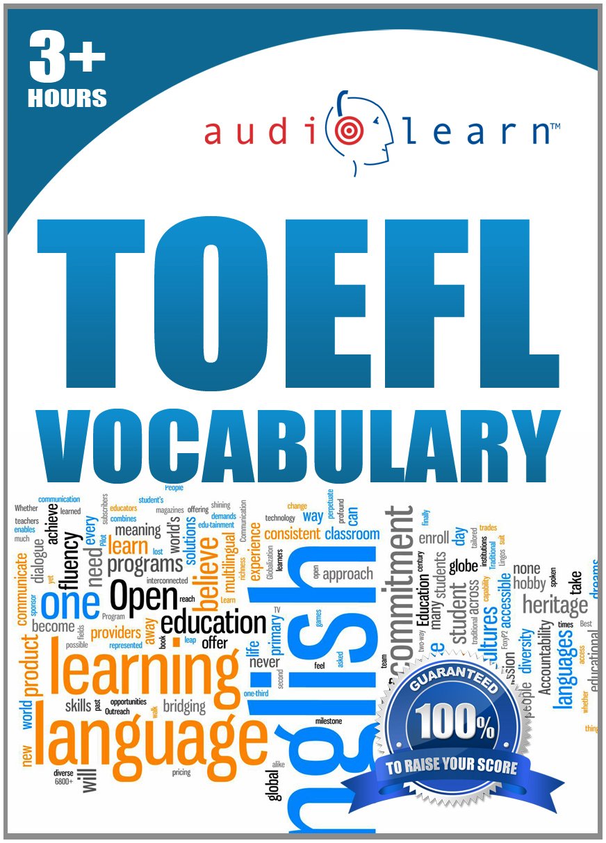 Toefl Vocabulary Audiolearn Top 500 Toefl Vocabulary Words You Must Know Audiolearn Editors 9781592620371 Amazon Com Books