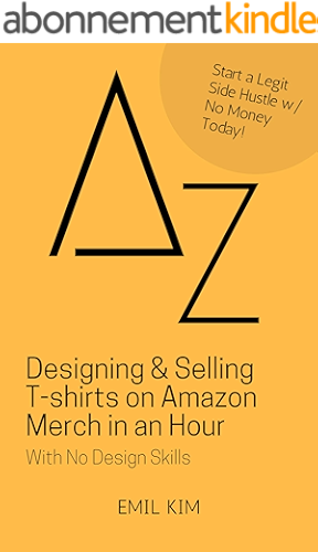 Download Designing & Selling T-shirts on Amazon Merch in an Hour: With No Design Skills (A to Z List) (English Edition) PDF