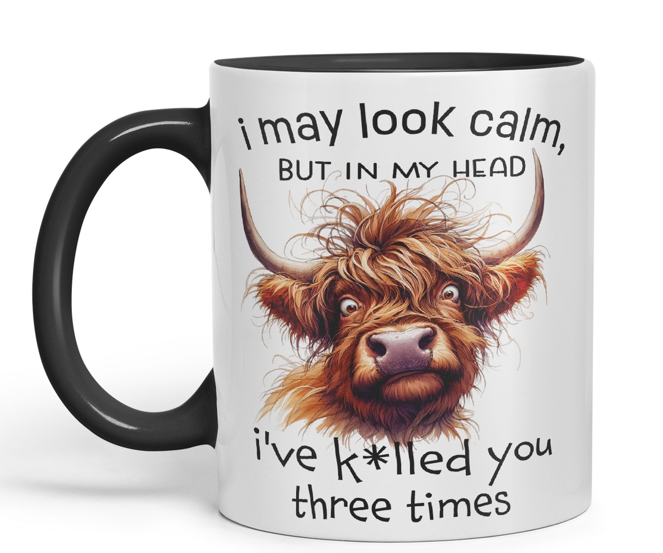 Vixar I May Look Calm, but in My Head I've k*lled You Three Times Highland Cow Joke sarkasm Sarcastic Ceramic Coloured Mug Cup for Tea Coffee Hot Brew 330ml 11Oz Gift (Black)