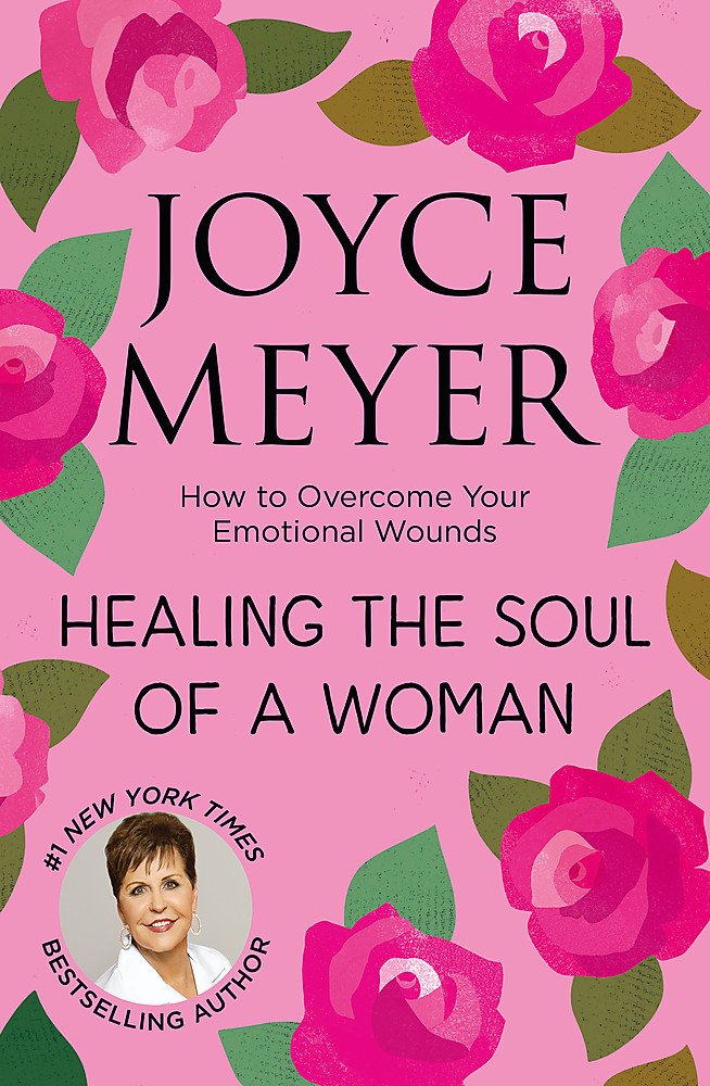 [- Healing the Soul of a Woman: How to overcome your emotional wounds -]