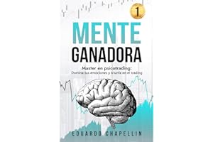 MENTE GANADORA: Master en psicotrading: Domina tus emociones y triunfa en el trading. (Spanish Edition)