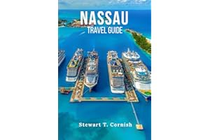 Nassau Travel Guide: Hidden Gems, Must-See Attractions & Insider Tips for Exploring the Bahamas