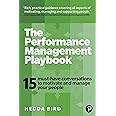 The Performance Management Playbook: 15 Must-Have Conversations To Motivate And Manage Your People