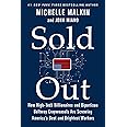 Sold Out: How High-Tech Billionaires & Bipartisan Beltway Crapweasels Are Screwing America's Best & Brightest Workers