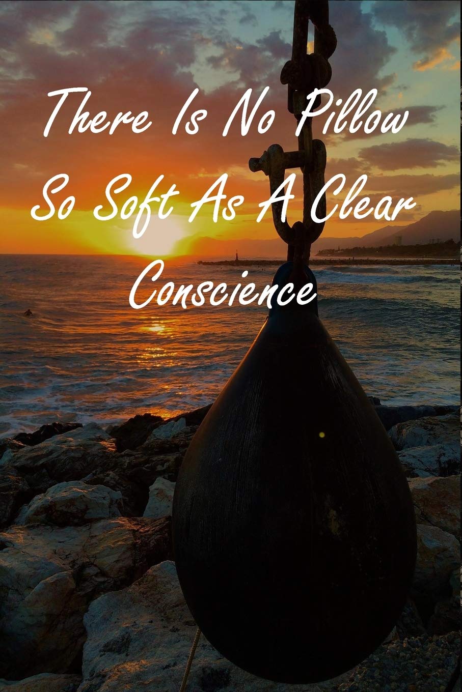 Buy There Is No Pillow So Soft As A Clear Conscience Positive