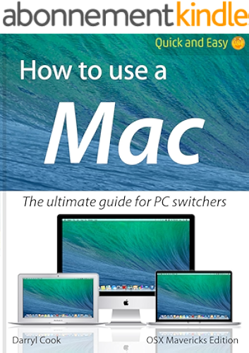 Download How to use a Mac - Quick and Easy. The Ultimate Guide for PC Switchers (OSX Mavericks Edition) (English Edition) PDF