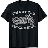 I'm Not Old I'm Classic Funny Motorcycle Graphic Men's Biker T-Shirt