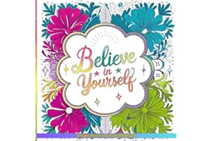 Inspirational Coloring Book: A Beautiful Collection of Motivational Quotes and Floral Designs for Relaxation, Positivity, and