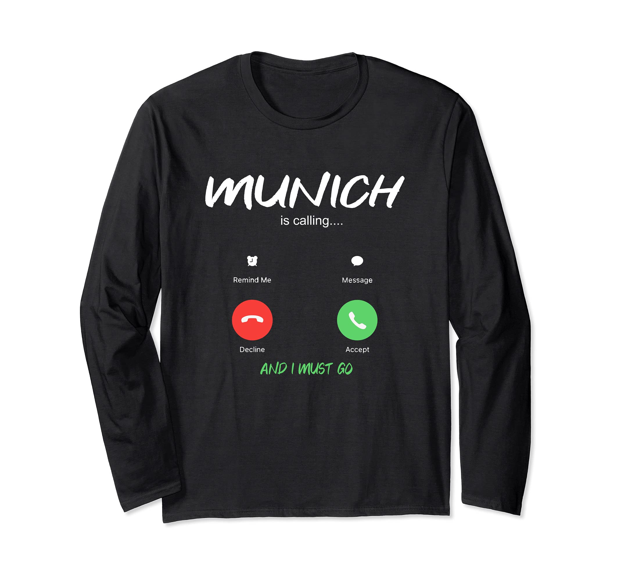 Munich Is Calling And I Must Go Germany Traveling Europe Long Sleeve T-Shirt