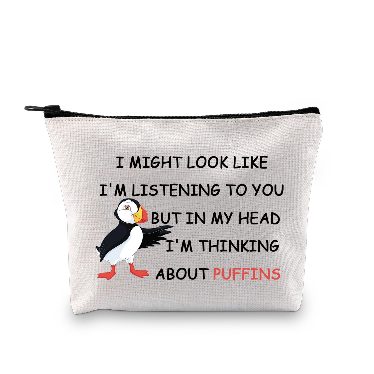 PLITI Funny Puffins Gifts Puffin Bird Lover Gift But in My Head I'm Thinking About Puffins Makeup Bag Animal Lover Gift (Thinking Puffin bagU)