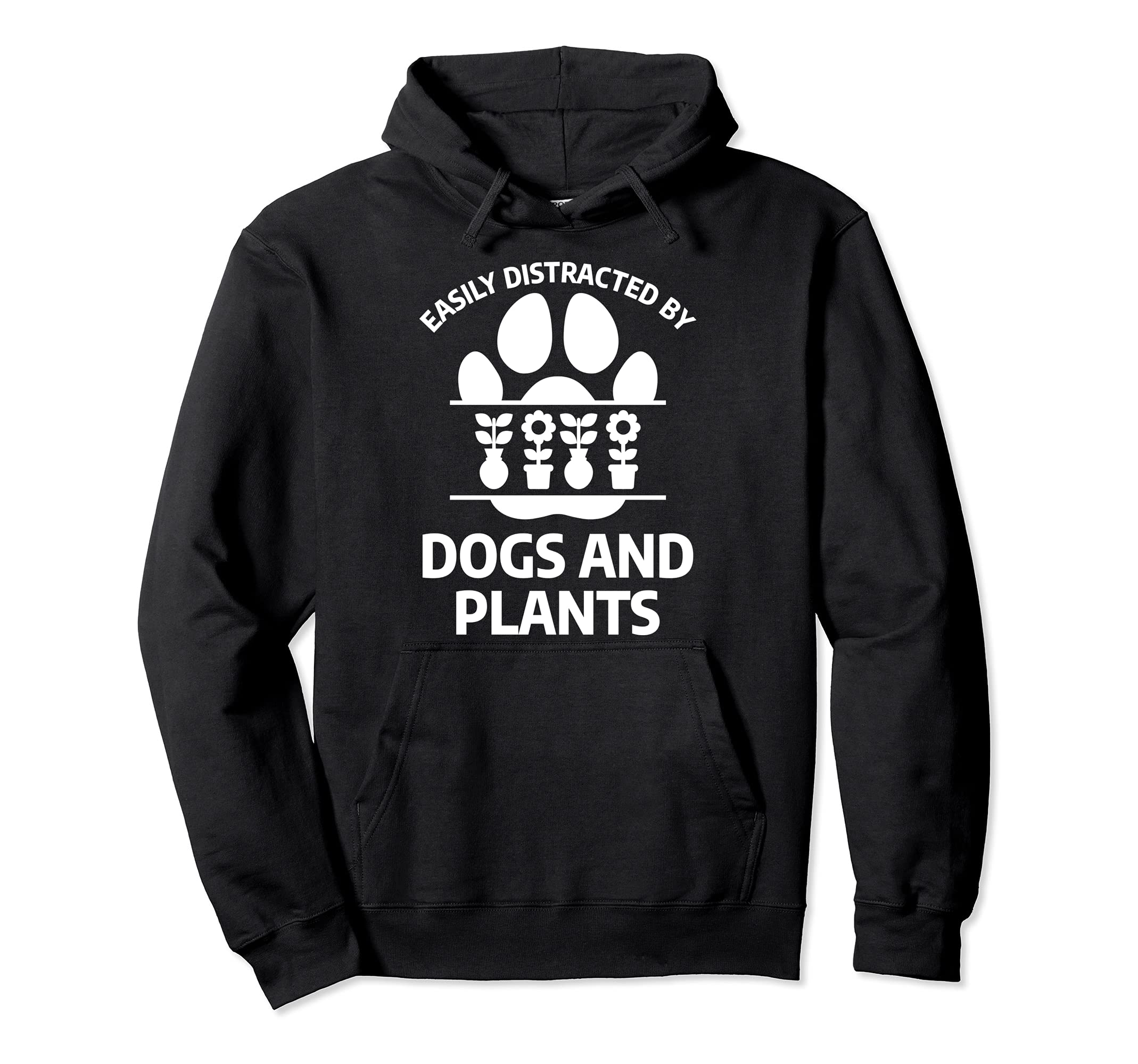Easily Distracted By Dogs And Plants Funny Dog Lover Pullover Hoodie