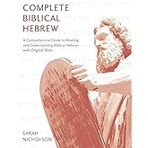 Complete Biblical Hebrew Beginner to Intermediate Course: A Comprehensive Guide to Reading and Understanding Biblical Hebrew, with Original Texts (Teach Yourself)