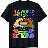 Be Kind LGBT Pride Rainbow Equality Awareness Tee T-Shirt