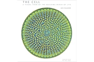 The Cell: A Visual Tour of the Building Block of Life