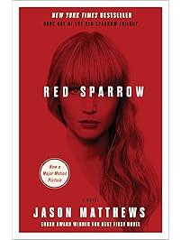 Red Sparrow: A Novel (The Red Sparrow Trilogy Book 1)