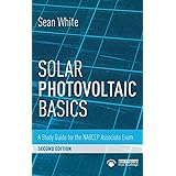 Solar Photovoltaic Basics: A Study Guide for the NABCEP Associate Exam