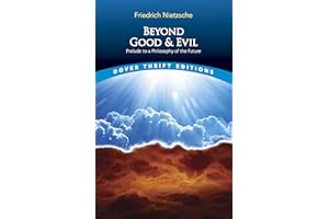 Beyond Good and Evil: Prelude to a Philosophy of the Future (Dover Thrift Editions: Philosophy)