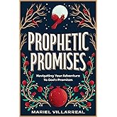 Prophetic Promises: Navigating Your Adventure to God's Promises