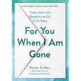 For You When I Am Gone: Twelve Essential Questions to Tell a Life Story