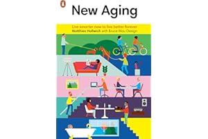 New Aging: Live Smarter Now to Live Better Forever