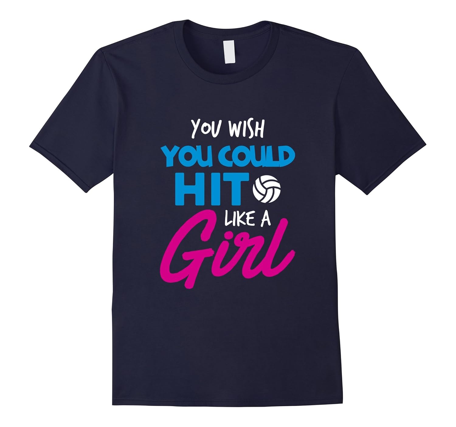 Funny Wish You Could Hit Like A Girl Volleyball T-Shirt-Rose