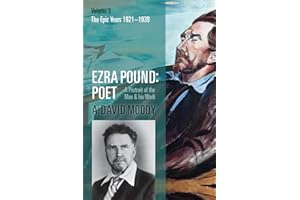 Ezra Pound: Poet: Volume II: The Epic Years