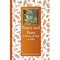 Feasts and Fasts: A History of Food in India (Foods and Nations) book cover