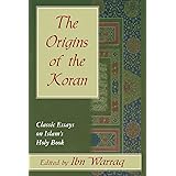The Origins of the Koran: Classic Essays on Islam's Holy Book