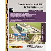 Exploring Autodesk Revit 2025 for Architecture, 21st Edition