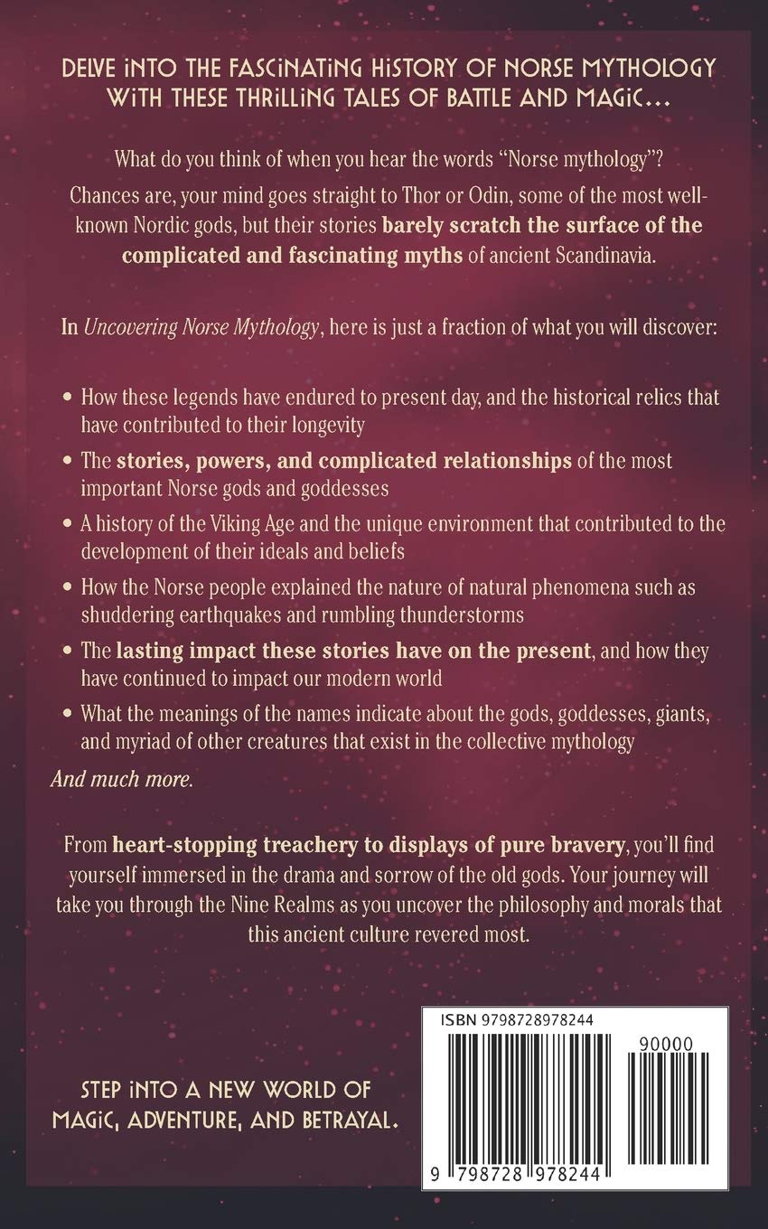 Uncovering Norse Mythology: A Guide Into Norse Gods and Goddesses, Viking Warriors and Magical Creatures (Ancient History Books)