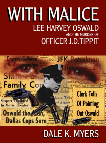 With Malice: Lee Harvey Oswald and the Murder of Officer J.D. Tippit