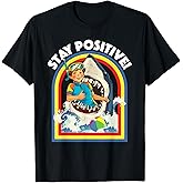 Stay Positive - Shark Lover Wildlife Ocean Sea Animal Lover T-Shirt
