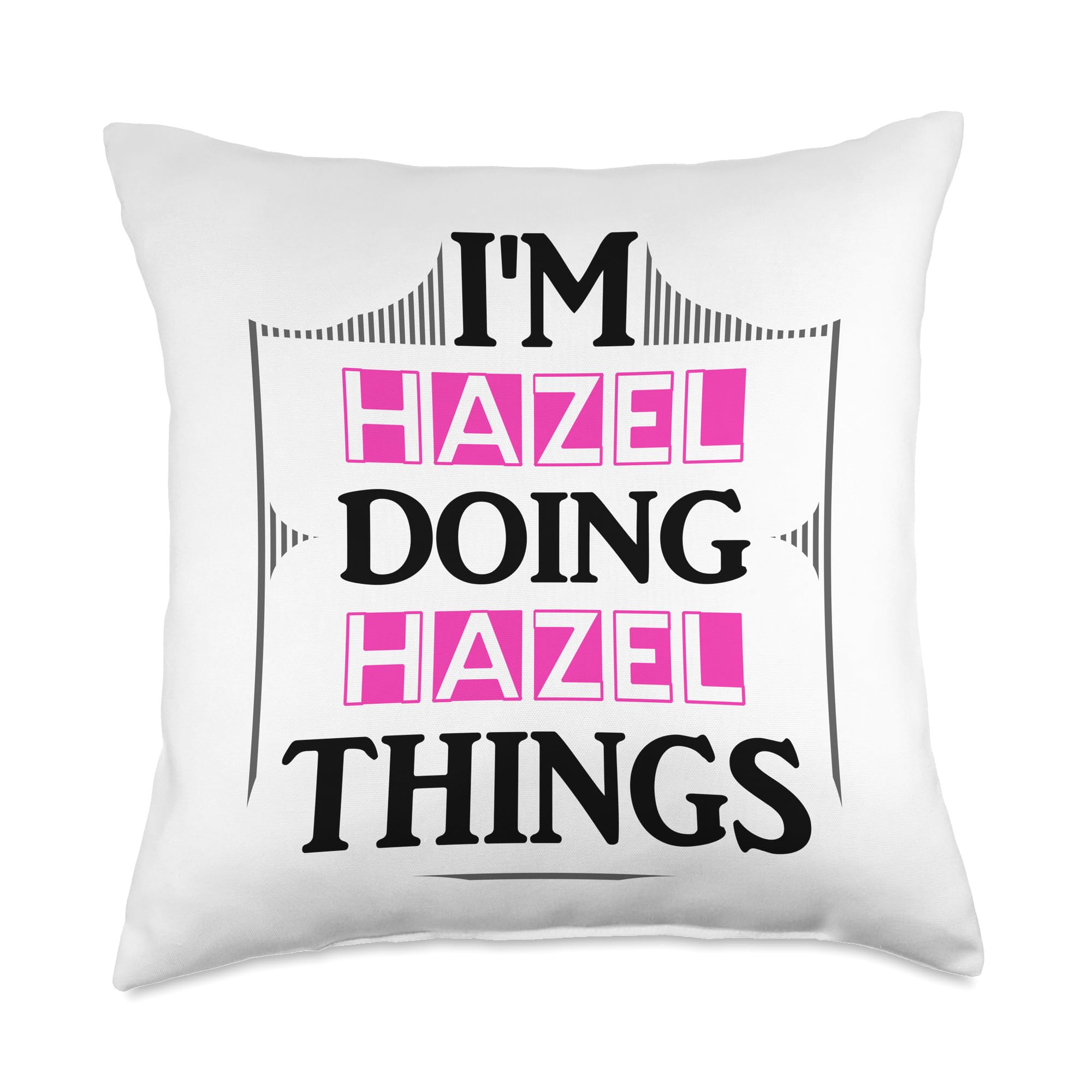 I'm Hazel Doing Hazel Things Funny Name Gift White
