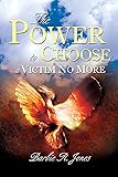 The Power to Choose - A Victim No More