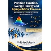 Partition Function, Average Energy and Equipartition Theorem: Student friendly self learning note for Statistical Mechanics for Graduate and Post graduate Students