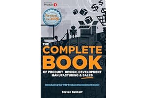 The COMPLETE BOOK of Product Design, Development, Manufacturing, and Sales